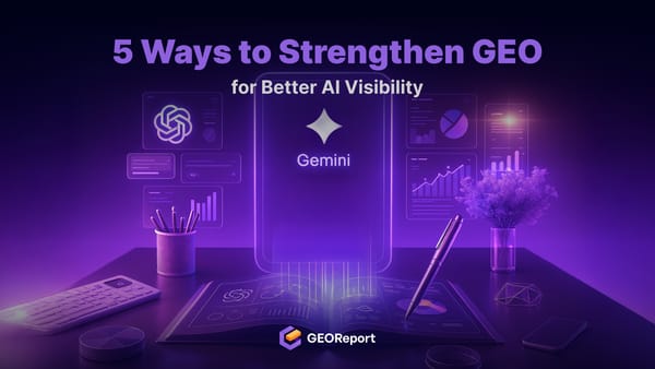 Top 5 Ways to Strengthen Generative Engine Optimization for Better AI Visibility