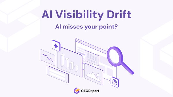 AI Visibility Drift: AI Mentions You, But Misses the Point?